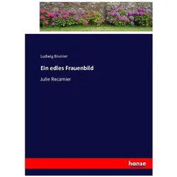 Ein edles Frauenbild, Belletristik von Ludwig Brunier