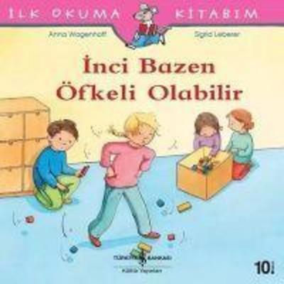 Ilk Okuma Kitabim - Inci Bazen Öfkeli Olabilir, Taschenbuch von Anna Wagenhoff, Türkiye Is Bankasi Kültür Yayinlari