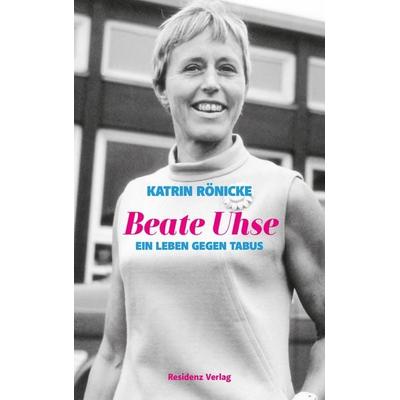 Beate Uhse, Gebundene Ausgabe von Katrin Rönicke, Residenz, 978-3-7017-3466-5
