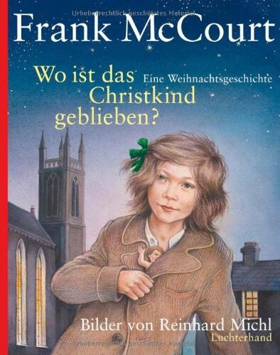 Frank Mccourt - Wo ist das Christkind geblieben?: Eine Weihnachtsgeschichte - Bilder von Reinhard Michl - Preis vom 01.10.2026 17:08:56 h