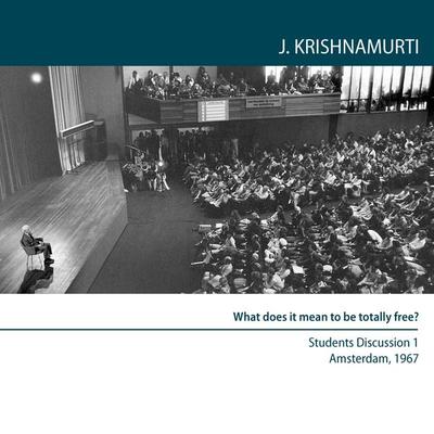 What does it mean to be totally free? - Jiddu Krishnamurti, Audio, 9781911140382