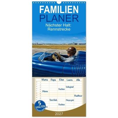 Familienplaner 2027 - Nächster Halt: Rennstrecke mit 5 Spalten (Wandkalender, 21 x 45 cm) CALVENDO