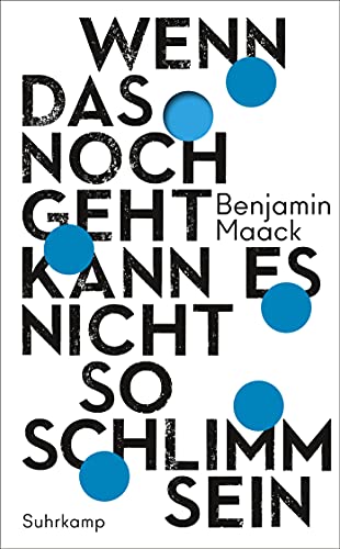 Benjamin Maack - Wenn das noch geht, kann es nicht so schlimm sein (suhrkamp taschenbuch) - Preis vom 07.10.2026 11:45:10 h