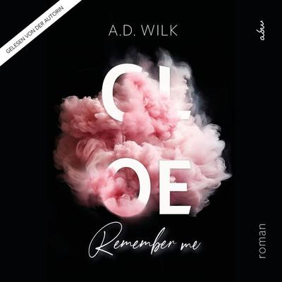 CLOE. Remember me - A.D. Wilk, Audio, 9783910439160