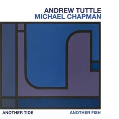 Another Tide,Another Fish - Andrew Tuttle,Michael Chapman, Vinyl