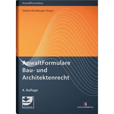 AnwaltFormulare Bau- und Architektenrecht, Gebundene Ausgabe von , Deutscher Anwaltverlag & Institut der Anwaltschaft GmbH, 978-3-8240-1723-2
