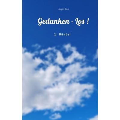 Gedanken - Los!, Taschenbuch von Jürgen Baus, Tredition, 978-3-347-92875-6