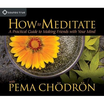 How to Meditate with Pema Chödrön - Pema Chödrön, CD, 9781591797944