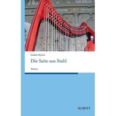 Die Saite aus Stahl, Gebundene Ausgabe von Gudrun Heyens, Schott Buch, 978-3-95983-522-0