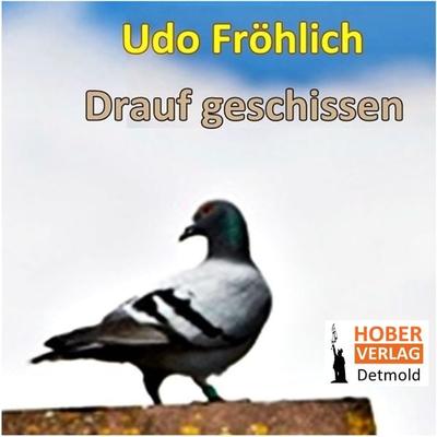 Drauf geschissen - Udo Fröhlich, Audio, 9783989114739