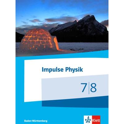 Impulse Physik 7/8. Ausgabe Baden-Württemberg, Gebundene Ausgabe von , Klett Schulbuchverlag, 978-3-12-772901-6