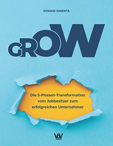 Roman Kmenta - GROW - Die 5 Phasen Transformation vom Jobbesitzer zum erfolgreichen Unternehmer: Unternehmensentwicklung und Skalierung für Startups, Gründer und selbstständige Dienstleister - Preis vom 06.10.2026 07:26:00 h