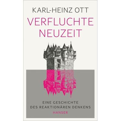 Verfluchte Neuzeit, Gebundene Ausgabe von Karl-Heinz Ott, Carl Hanser, 978-3-446-27097-8