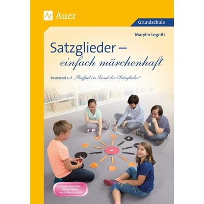 Satzglieder - einfach märchenhaft, Taschenbuch von Marylin Legniti, Auer Verlag in der AAP Lehrerwelt GmbH, 978-3-403-07652-0