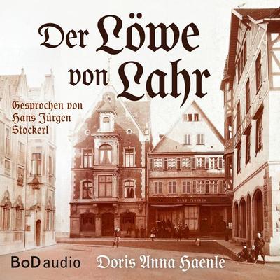 Der Löwe von Lahr - Doris Anna Haenle, Audio, 9783696747985