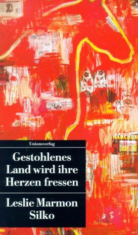 Silko, Leslie Marmon - Gestohlenes Land wird ihre Herzen fressen - Preis vom 10.10.2026 11:48:34 h