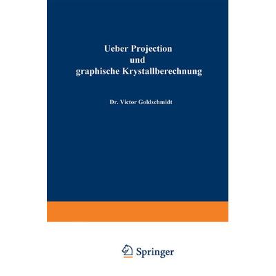 Ueber Projection und graphische Krystallberechnung, Taschenbuch von Victor Goldschmidt, Springer Berlin, 978-3-662-22887-6
