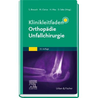 Klinikleitfaden Orthopädie Unfallchirurgie, Taschenbuch von , Urban & Fischer in Elsevier, 978-3-437-22477-5