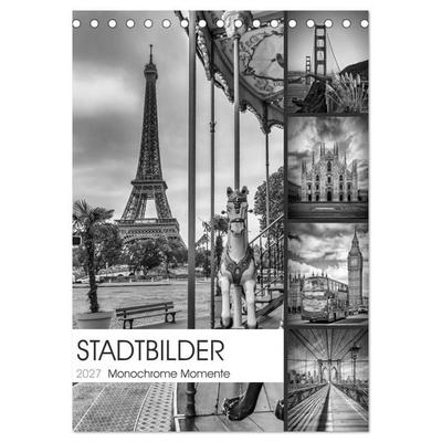STADTBILDER Monochrome Momente (Tischkalender 2027 DIN A5 hoch), CALVENDO Monatskalender