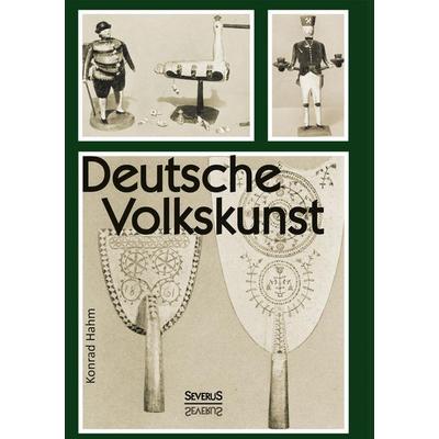 Deutsche Volkskunst, Taschenbuch von Konrad Hahm, Severus Verlag, 978-3-86347-969-5