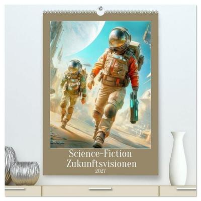 Science-Fiction Zukunftsvisionen (hochwertiger Premium Wandkalender 2027 DIN A2 hoch), Kunstdruck in Hochglanz