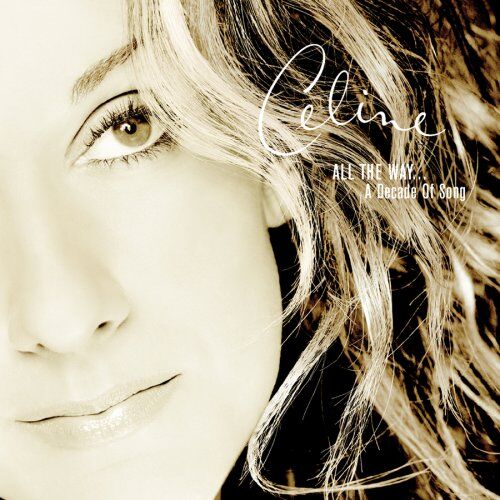 Celine Dion - All the Way (Decade of Songs) - Preis vom 03.10.2026 20:43:07 h