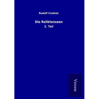 Die Reliktenseen, Gebundene Ausgabe von Rudolf Credner, TP Verone Publishing