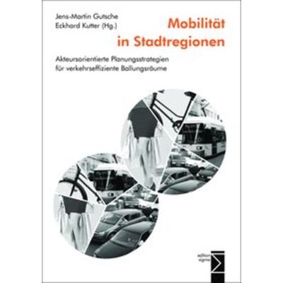 Mobilität in Stadtregionen, Taschenbuch von Jens-Martin Gutsche,Eckhard Kutter, Edition Sigma, 978-3-89404-541-8
