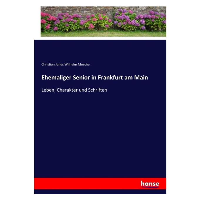 Hansebooks Ehemaliger Senior in Frankfurt am Main (Deutsch, Softcover, Christian Julius Wilhelm Mosche) (9679849)
