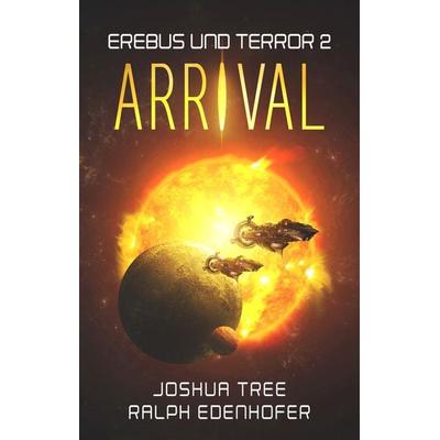 Erebus und Terror 2: Arrival, Taschenbuch von Joshua Tree,Ralph Edenhofer, Belle Époque, 978-3-96357-157-2