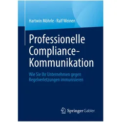 Professionelle Compliance-Kommunikation, Fachbücher von Hartwin Möhrle, Ralf Weinen