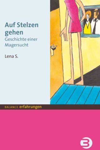 S. Lena - Auf Stelzen gehen: Geschichte einer Magersucht - Preis vom 09.10.2026 07:28:09 h