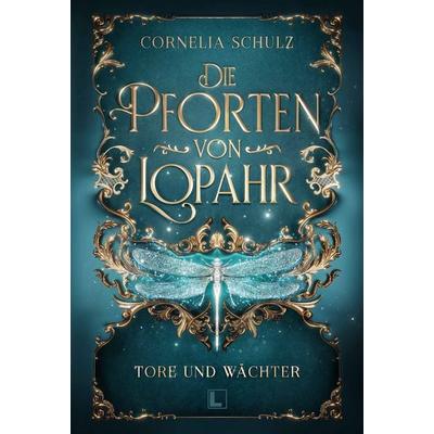 Die Pforten von Lopahr: Tore und Wächter, Gebundene Ausgabe von Cornelia Schulz, Nova MD, 978-3-9894296-0-4