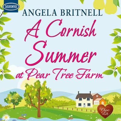 A Cornish Summer at Pear Tree Farm - Angela Britnell, Audio, 9781407996790