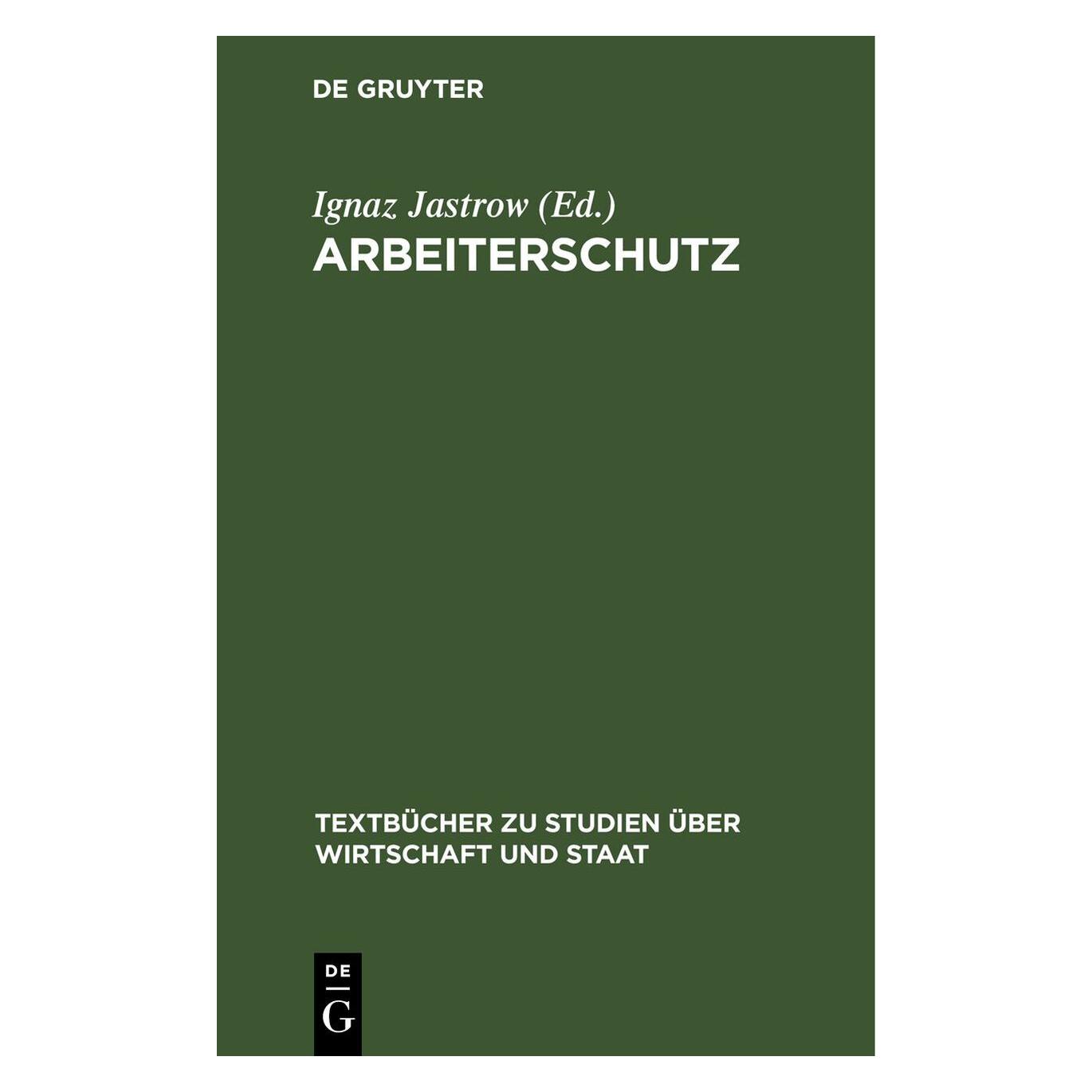 De Gruyter Arbeiterschutz (Deutsch, Hardcover, Ignaz Jastrow) (67773993)