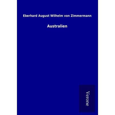 Australien, Taschenbuch von Eberhard August Wilhelm Zimmermann, BoD - Books on Demand