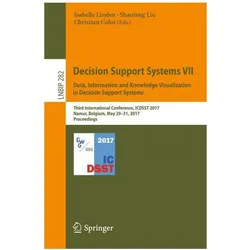 Decision Support Systems VII. Data, Information and Knowledge Visualization in Decision Support Syst, Fachbücher von Shaofeng Liu, Isabelle Linden, Christian Colot