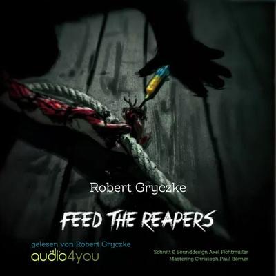 Feed The Reapers - Robert Gryczke, Audio, 9783988187697