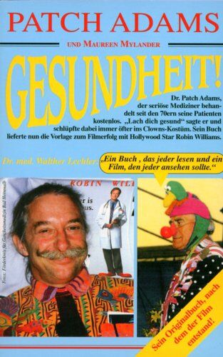 Patch Adams - Gesundheit!: Bringt auf einzigartige Weise frischen Wind in die Segel Ihrer Gesundheit, ins Gesundheitswesen und unser ganzes Gesellschaftssystem - ... Therapiemethoden , Humor und Freude - Preis vom 09.10.2026 07:28:09 h