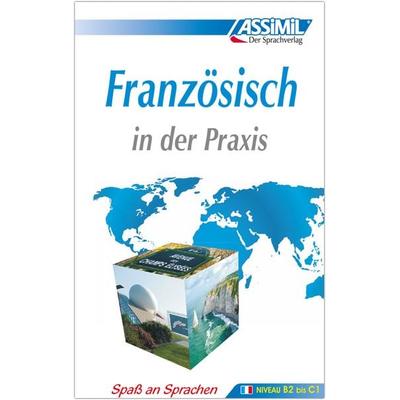 ASSiMiL Französisch in der Praxis - Lehrbuch - Niveau B2-C1, Gebundene Ausgabe von Anthony; Cherel, J.-L.; Stettler, A. Bulger, Assimil,
