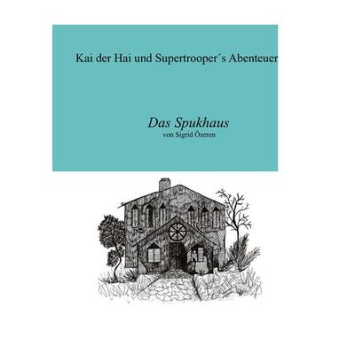 Kai der Hai und Supertroopers Abenteuer, Taschenbuch von Sigrid Özeren, BoD – Books on Demand, 978-3-8391-2818-3