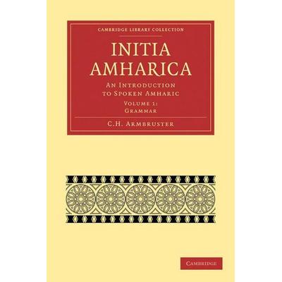 Initia Amharica, Taschenbuch von C. H. Armbruster, Cambridge Academic, 978-1-108-01329-1