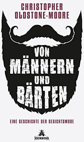 Christopher Oldstone-Moore - Von Männern und Bärten: Eine Geschichte der Gesichtsmode - Preis vom 11.10.2026 15:43:13 h