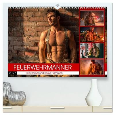 Feuerwehrmänner - Sexy Körper und heiße Flammen (hochwertiger Premium Wandkalender 2027 DIN A2 quer), Kunstdruck in Hochglanz