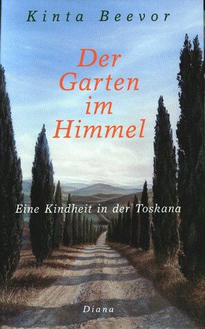 Kinta Beevor - Der Garten im Himmel. Eine Kindheit in der Toskana. - Preis vom 10.10.2026 11:48:34 h