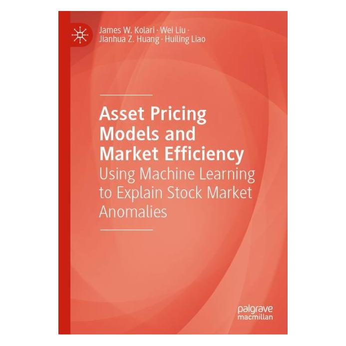 Springer Asset Pricing Models and Market Efficiency (Englisch, Hardcover, James W. Kolari, Jianhua Z. Huang, Wei Liu) (59912474)