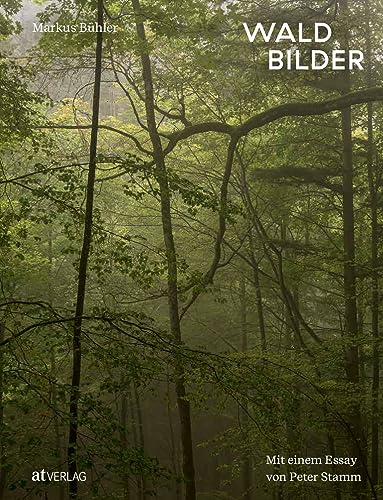 Markus Bühler - Waldbilder: Mit einem Essay von Peter Stamm - Preis vom 07.10.2026 11:45:10 h