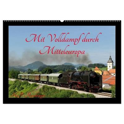 Mit Volldampf durch Mitteleuropa (Wandkalender 2027 DIN A2 quer), CALVENDO Monatskalender