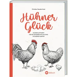 Hühner-Glück, Ratgeber von Christian Naudain-Huet