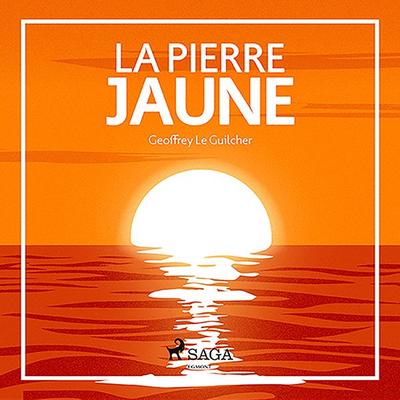 La Pierre jaune - Geoffrey le Guilcher, Audio, 9788726948080